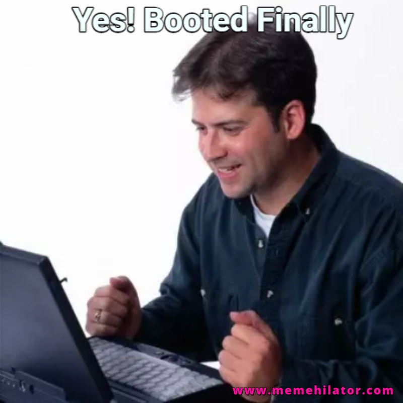 Yes Booted Finally